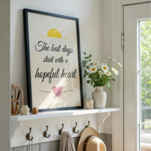 De beste dagen beginnen met een hoopvol hart perfect poster