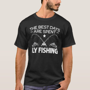 De Beste Dagen Worden Doorgebracht Met Vliegvissen T-shirt