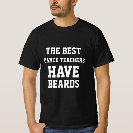 De Beste Dansleraren Hebben Baarden T-Shirt (Voorkant)