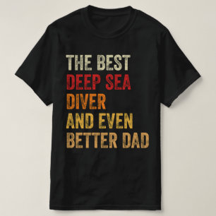 De beste diepe Zee duiker en nog betere vader T-shirt