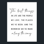 De beste dingen in het leven prachtige prijsopgave poster<br><div class="desc">De beste dingen in het leven zijn de mensen waar we van houden,  de plaatsen die we zijn geweest,  en de herinneringen die we onderweg hebben gemaakt. Prachtige poster!</div>