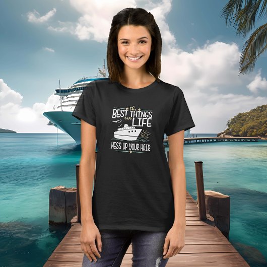 De beste dingen in het leven verknoeien je haar t-shirt