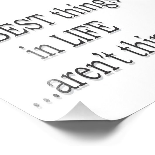 De beste dingen in het leven zijn geen dingen foto afdruk (Hoek)