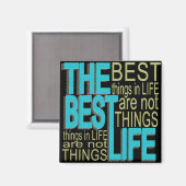 De beste dingen in het leven zijn geen dingen! magneet (Voorkant / Achterkant)