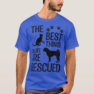 De beste dingen in het leven zijn geredde dierfost t-shirt