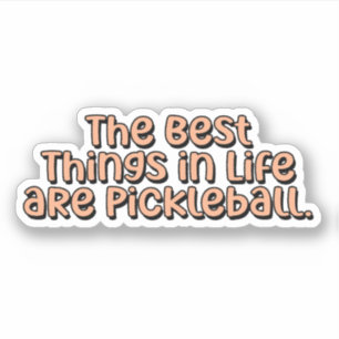 De beste dingen in het leven zijn Pickleball Sinaa Sticker
