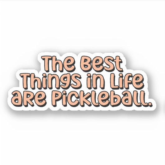 De beste dingen in het leven zijn Pickleball Sinaa Sticker (Voorkant)