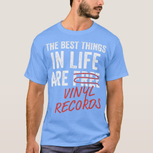 De beste dingen in het leven zijn Vinyl Records Fu T-shirt
