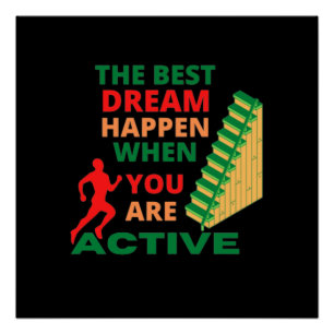 De beste droom gebeurt wanneer je actief bent perfect poster