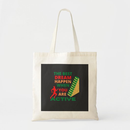 De beste droom gebeurt wanneer je actief bent tote bag (Voorkant)