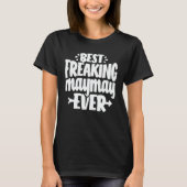 De beste Freaking Maymay Ever Funny Grandma Gift T-shirt (Voorkant)