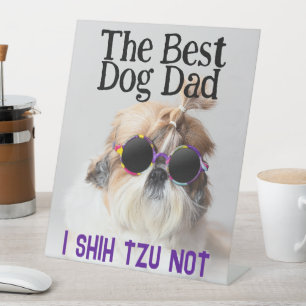De beste hond pap Shih Tzu niet Vaders Dag Reclamebord Met Voetstuk