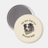 De beste honden worden gered (Australian Shepherd) Magneet (Voorkant / Achterkant)