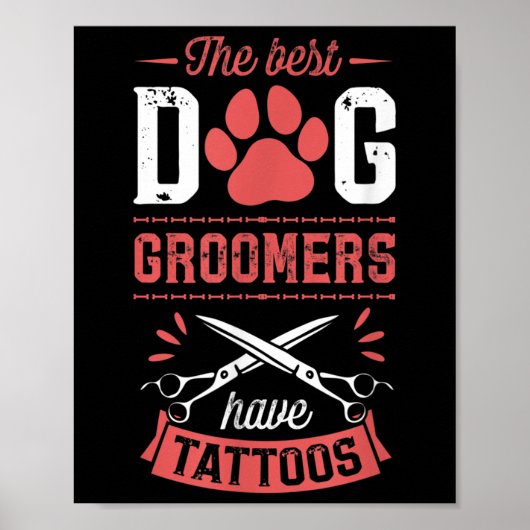 De beste hondentrimmers hebben Tattoos Funny Trend Poster (Voorkant)