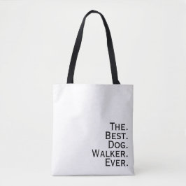 'De. Beste. Hondenuitlater. Ooit.' Cadeau voor hon Tote Bag