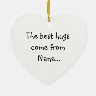 De beste hugs komen uit Nana Keramisch Ornament