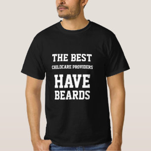De Beste Kinderopvang Verzorgers Hebben Baarden T-shirt