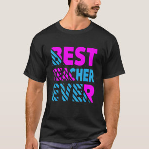 De beste leraar ooit waardering voor leraren t-shirt