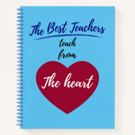 De beste leraren onderwijzen uit het hart notitieboek