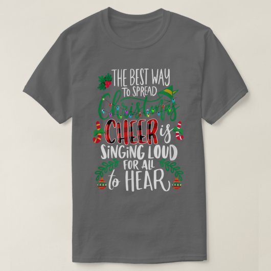 De beste manier om kerstmis te verspreiden is zing t-shirt (Design voorkant)