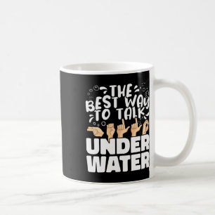De Beste Manier Om Onder Water Te Praten Asl Ameri Koffiemok
