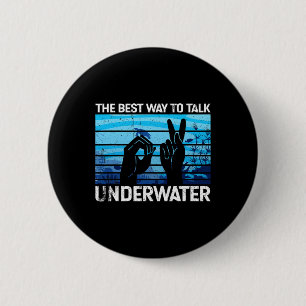 De beste manier om onder water te praten is Americ Ronde Button 5,7 Cm