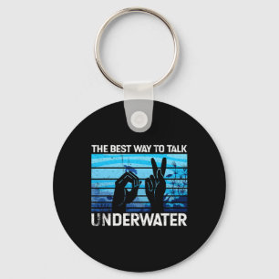 De beste manier om onder water te praten is Amerik Sleutelhanger