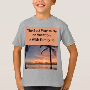 De beste manier om op vakantie te zijn is met fami t-shirt