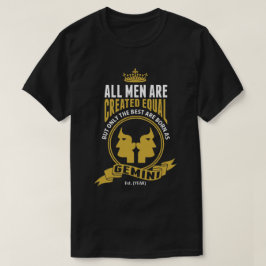 De beste mannen worden geboren als Gemini T-shirt