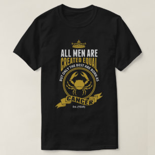 De beste mannen worden geboren als kankergezwel t-shirt