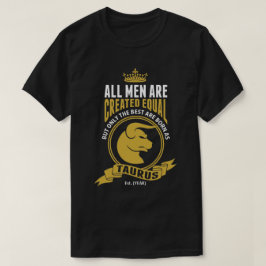 De beste mannen worden geboren als Taurus T-shirt