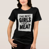 De Beste Meisjes Eten Vlees Carnivoor Liefhebber Tri-Blend Shirt (Voorkant)