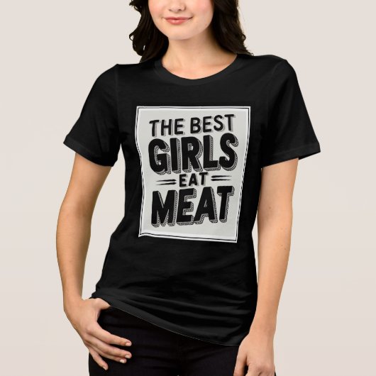 De Beste Meisjes Eten Vlees Carnivoor Liefhebber Tri-Blend Shirt (Voorkant)