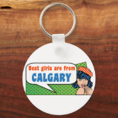 De beste meisjes komen uit Calgary Sleutelhanger (Voorkant)