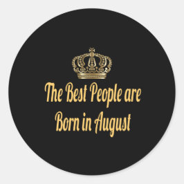 De beste mensen worden geboren in augustus ronde sticker