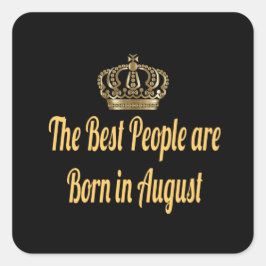 De beste mensen worden geboren in augustus vierkante sticker