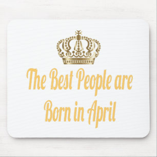 De beste mensen zijn geboren in april muismat