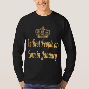 De beste mensen zijn geboren in januari t-shirt
