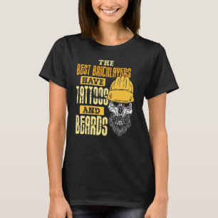 De beste metselaars hebben Tattoos en baarden T-shirt