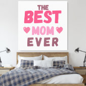 De beste moeder - cadeau voor Moederdag Canvas Afdruk (Insitu (Slaapkamer))