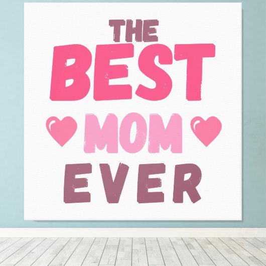De beste moeder - cadeau voor Moederdag Canvas Afdruk (Insitu (Houten vloer))