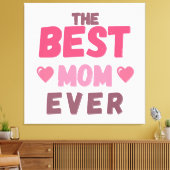 De beste moeder - cadeau voor Moederdag Canvas Afdruk (Insitu (Woonkamer))