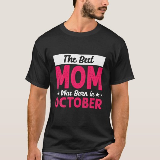 De beste moeder werd geboren in oktober Moederdag T-shirt (Voorkant)