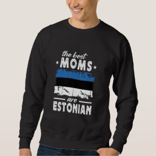 De beste moeders zijn Estonian Moederdag Estonia F Trui