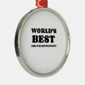 DE BESTE MRI-TECHNOLOGIST VAN DE WERELD METALEN ORNAMENT (Rechts)