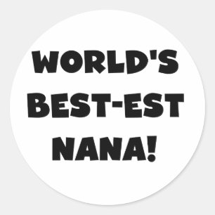 De beste Nana zwart-wit T-shirts ter wereld Ronde Sticker