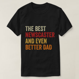 De beste nieuwslezer en nog betere vader t-shirt