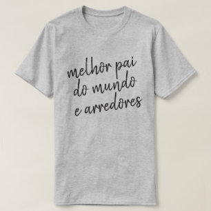 De Beste Papa Dia Pai Melhor Mundo van de Werelden T-shirt