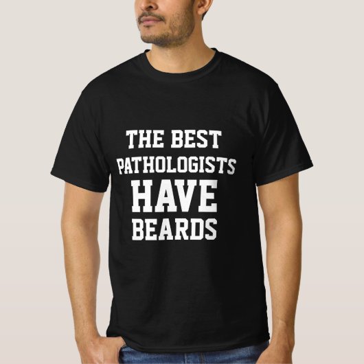 De Beste Pathologen Hebben Baarden T-Shirt (Voorkant)