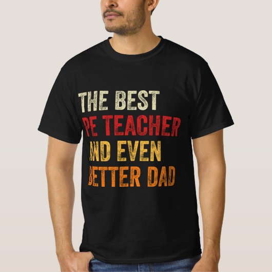 De beste PE leraar en nog betere vader T-shirt (Voorkant)